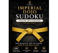 Imperial Dojo Sudoku: Yellow Belt Edition: 200 Large-Print Easy-to-Medium Sudoku Puzzles for Adults and Seniors (Imperial Dojo Sudoku: The Belt Series)