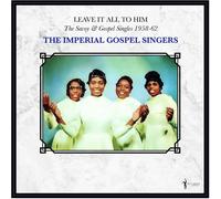 The Imperial Gospel Singers : Leave It All To Him: The Savoy & Gospel Singles 1958-62 (LP) [Vinilo]