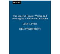 The Imperial Harem: Women and Sovereignty in the Ottoman Empire (Studies in Middle Eastern History)