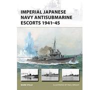 Imperial Japanese Navy Antisubmarine Escorts 1941-45: 248 (New Vanguard)