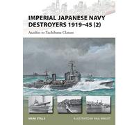 Imperial Japanese Navy Destroyers 1919 to 1945 2: Asashio to Tachibana Classes: 202 (New Vanguard)