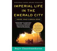 Imperial Life in the Emerald City: Inside Iraq's Green Zone (National Book Award Finalist) (Vintage)