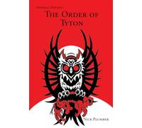 Imperial Odyssey: The Order of Tyton: Shadow of the Creators: Book 2 (Imperial Odyssey: Shadow of the Creators)