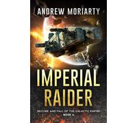 Imperial Raider: Decline and Fall of the Galactic Empire Book 6