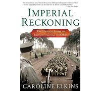 Imperial Reckoning: The Untold Story of Britain's Gulag in Kenya
