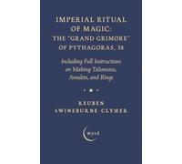 Imperial Ritual of Magic: Including Full Instructions on Making Talismans, Amulets, and Rings