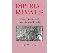 Imperial Rivals: China, Russia and Their Disputed Frontier
