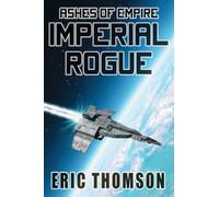 Imperial Rogue: 7 (Ashes of Empire)