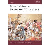 Imperial Roman Legionary AD 161-284: Bk. 2 (Warrior)