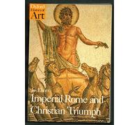 Imperial Rome and Christian Triumph: The Art of the Roman Empire AD 100-450 (Oxford History of Art)