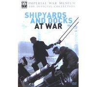 Imperial War Museum - Shipyards and Docks at War [DVD] [Reino Unido]