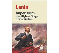 Imperialism, the Highest Stage of Capitalism