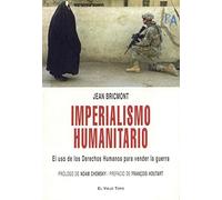 Imperialismo humanitario: El uso de los Derechos Humanos para vender la guerra (SIN COLECCION)
