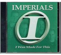 Imperials - I Was Made for This
