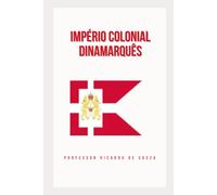 Império Colonial Dinamarquês: Histórico