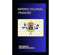 Império Colonial Francês: História