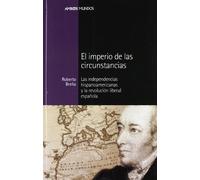 IMPERIO DE LAS CIRCUNSTANCIAS, EL: Las independencias hispanoamericanas: 21 (Ambos mundos)