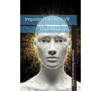 Imperio Robótico VII: Dark Maximus