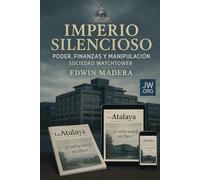 Imperio Silencioso: Finanzas, Poder y Manipulación de la Watch Tower Society