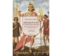 Imperiofobia Y Leyenda Negra: Roma Rusia Estados Unidos Y El Imperio E