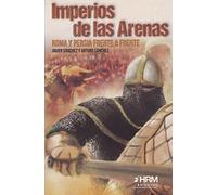 Imperios de las arenas: Persia y Roma frente a frente (H DE HISTORIA)