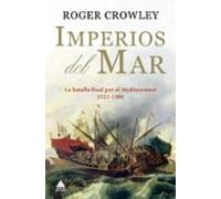 Imperios Del Mar: La batalla final por el Mediterráneo (1521-1580) (Ático Bolsillo)