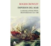 Imperios Del Mar: La Batalla Final Por El Mediterraneo 1521-1580 (rust