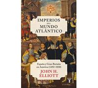 Imperios Del Mundo Atlantico: España Y Gran Bretaña En America (1492-1