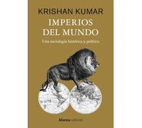 Imperios del mundo: Una sociología histórica y política (Alianza Ensayo)