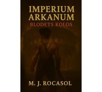 IMPERIUM ARKANUM I: Blodets Kolos: Hvor Blodet Smeder Oprør (IMPERIUM ARKANUM [DAN])