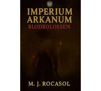 IMPERIUM ARKANUM I: Blodkolossen: Der Blodet Smeder Opprør (IMPERIUM ARKANUM [NOR])