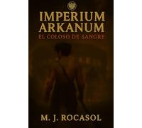 IMPERIUM ARKANUM I: El Coloso de Sangre (IMPERIUM ARKANUM [ESP])