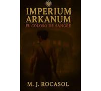 IMPERIUM ARKANUM I: El Coloso de Sangre (IMPERIUM ARKANUM [ESP])