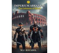 IMPERIUM ARKANUM I: The Blood Colossus (IMPERIUM ARKANUM [ENG])