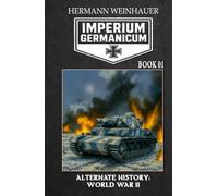 Imperium Germanicum - Alternative History of World War II - Book 1: The Battle of Stalingrad