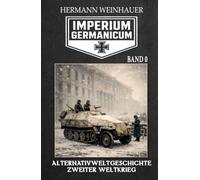 Imperium Germanicum - Band 0: Deutschlands Schicksalsstunde (Imperium Germanicum - Der alternative 2. Weltkrieg)