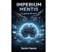 Imperium mentis: La guerre du sens (Visions du monde)