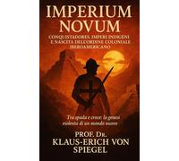 Imperium Novum: Conquistadores, imperi indigeni e nascita dell’ordine coloniale iberoamericano