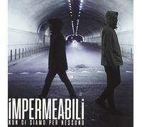Impermeabili - Non Ci Siamo Per Nessuno