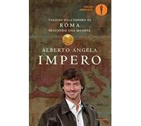 Impero. Viaggio nell'Impero di Roma seguendo una moneta (Oscar absolute)