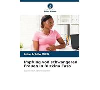 Impfung von schwangeren Frauen in Burkina Faso: Suche nach Determinanten
