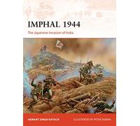 Imphal 1944: The Japanese invasion of India: 319 (Campaign)