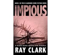 IMPIOUS: A wicked murder mystery from Yorkshire: 8 (The DI Gardener crime fiction series)