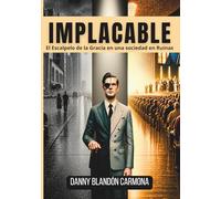 IMPLACABLE: El Escalpelo de la Gracia en una sociedad en Ruinas
