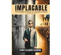 IMPLACABLE - The Scalpel of Grace in a Society in Ruins