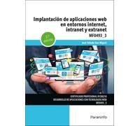 Implantación de aplicaciones web en entornos internet, intranet y extranet (Informática y Comunicaciones)