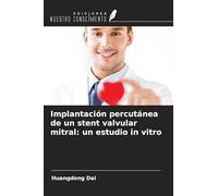 Implantación percutánea de un stent valvular mitral: un estudio in vitro