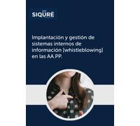 Implantación y gestión de sistemas internos de información [whistleblowing] en las AA.PP. (Legal & LegalTech)