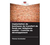 Implantation de boutiques de transfert de fonds par téléphone mobile : Contrôle du développement