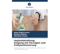 Implantatrettung: Umgang mit Versagen und Fehlpositionierung